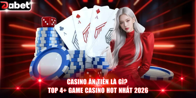 Casino ăn tiền