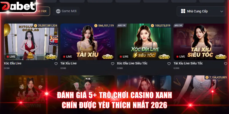 Đánh giá 5+ trò chơi Casino xanh chín được yêu thích nhất 2026