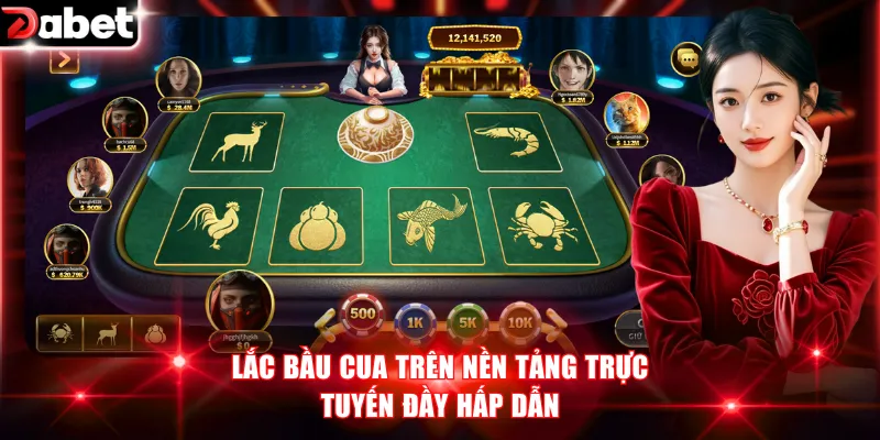 Lắc Bầu Cua trên nền tảng trực tuyến đầy hấp dẫn