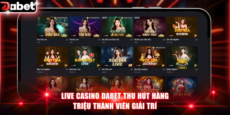 Live casino DABET thu hút hàng triệu thành viên giải trí