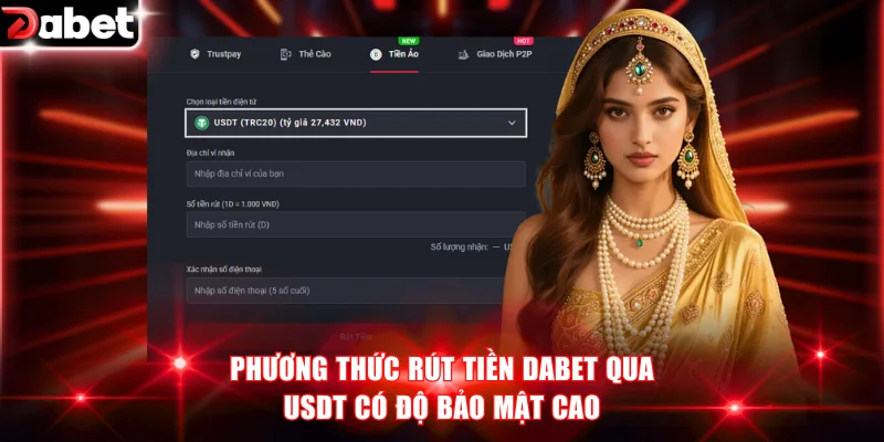 Phương thức rút tiền DABET qua USDT có độ bảo mật cao