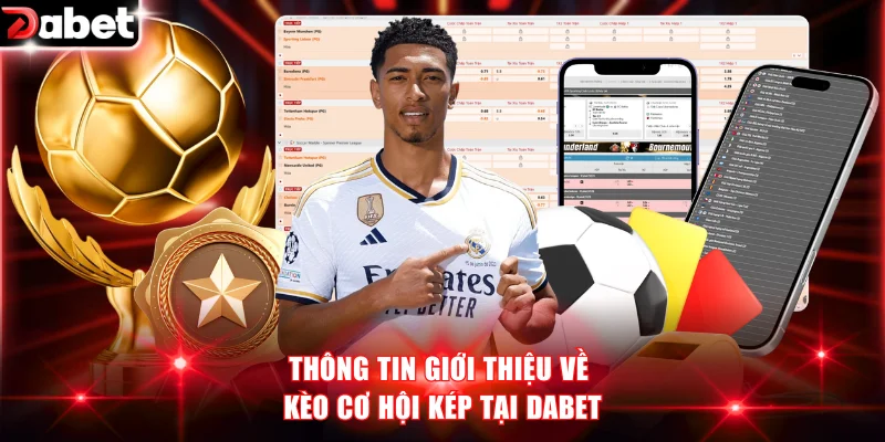 Thông tin giới thiệu về kèo cơ hội kép tại DABET