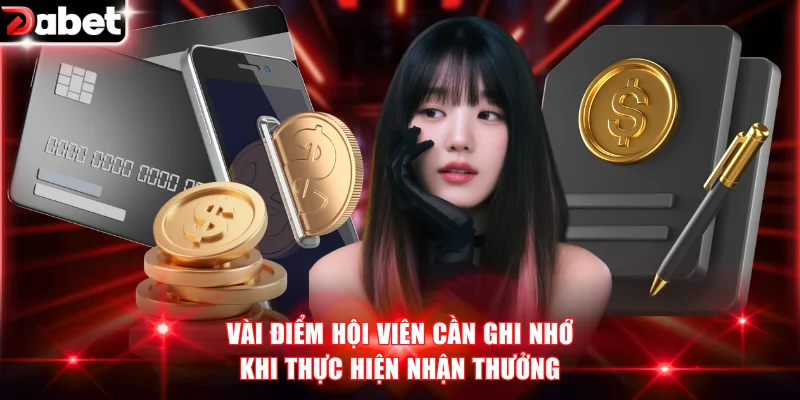 Vài điểm hội viên cần ghi nhớ khi thực hiện nhận thưởng